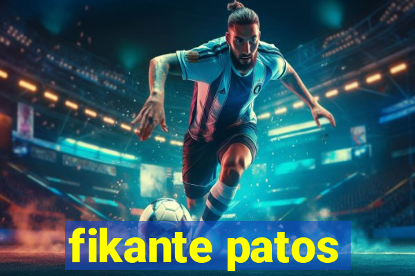 fikante patos